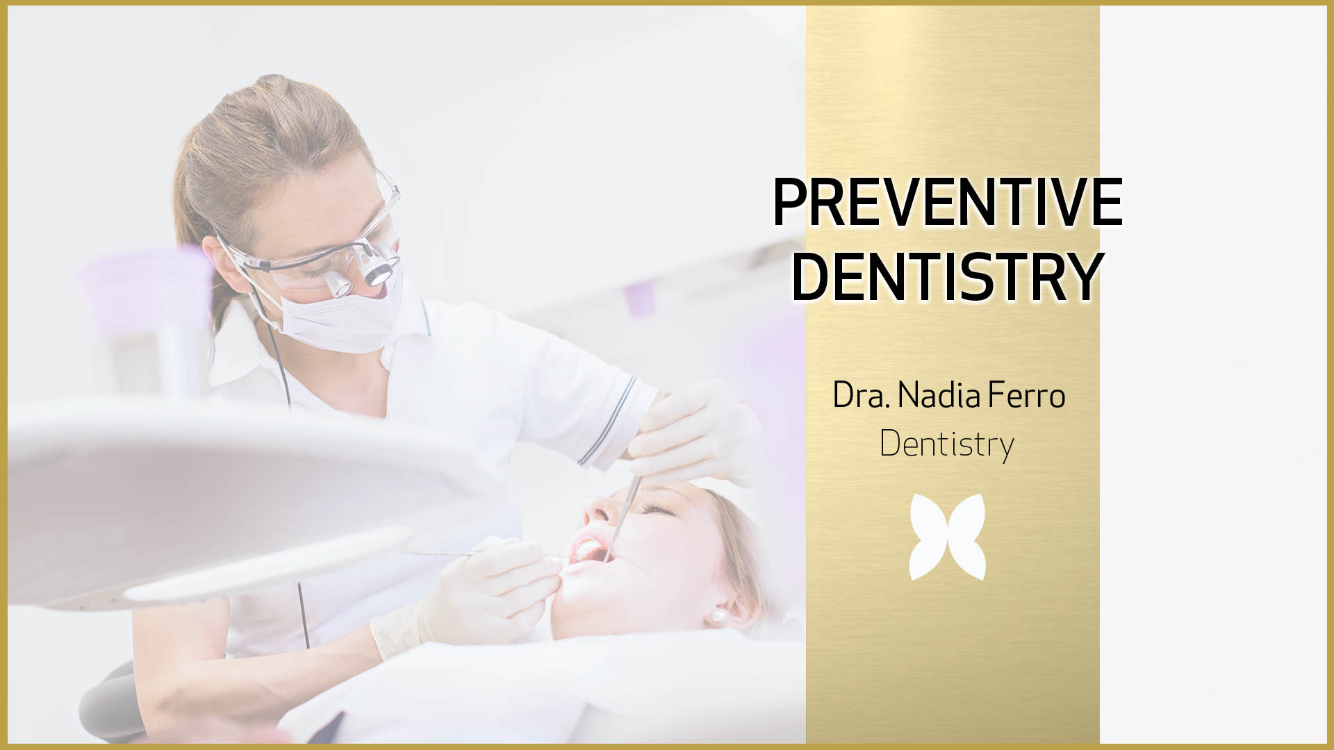 Preventive dentistry