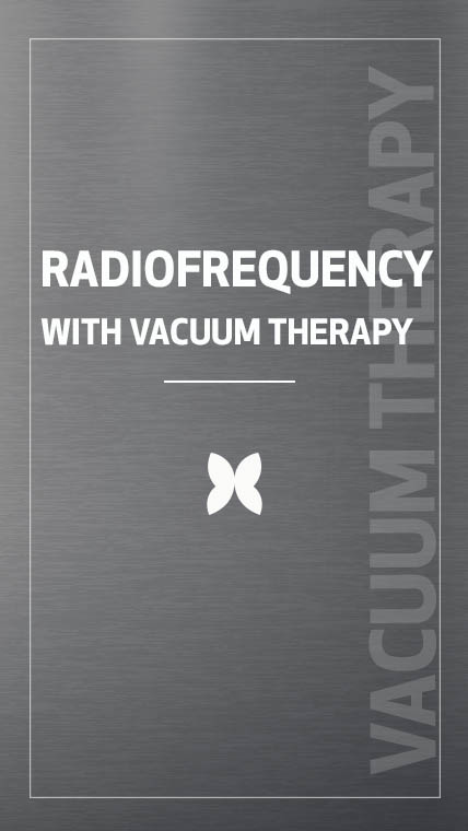 Radiofrequency with Vacuum Theraphy
